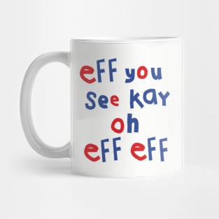 Eff You See Kay Oh Eff Eff Mug